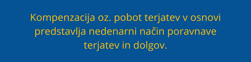 kompenzacija-pobot-terjatev-v-osnovi-predstavlja-nedenarni-nacin-poravnave-terjatev-in-dolgov