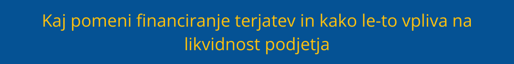 Kaj pomeni financiranje terjatev in kako le-to vpliva na likvidnost podjetja financiranje-terjatev-likvidnost-podjetja