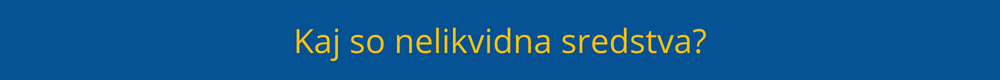 Kaj so nelikvidna sredstva kaj-so-nelikvidna-sredstva
