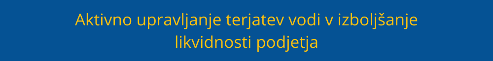 Aktivno upravljanje terjatev vodi v izboljšanje likvidnosti podjetja aktivno-upravljanje-terjatev-likvidnost-podjetja