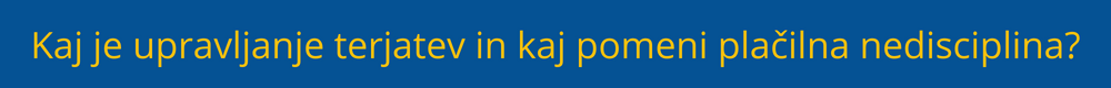Kaj je upravljanje terjatev in kaj pomeni plačilna nedisciplina? upravljanje-terjatev-placilna-nedisciplina