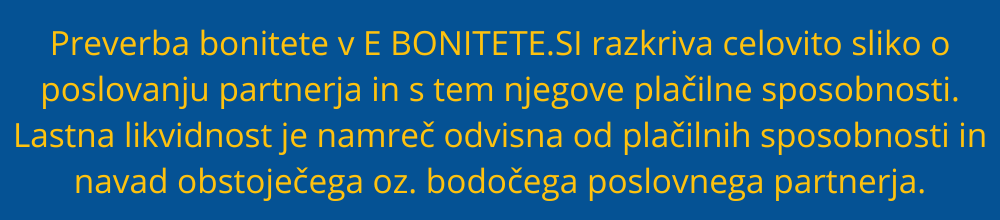 Kako preverba bonitetne informacije v aplikaciji E BONITETE.SI posredno vpliva na likvidnost lastnega podjetja? e-bonitete-si-likvidnost-bonitete-bonitetne-informacije