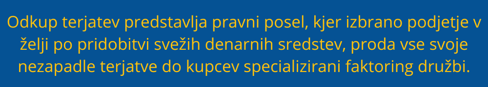 Odkup terjatev predstavlja pravni posel, kjer izbrano podjetje v želji po pridobitvi svežih denarnih sredstev, proda vse svoje nezapadle terjatve do kupcev specializirani faktoring družbi. odkup-terjatev-faktoring